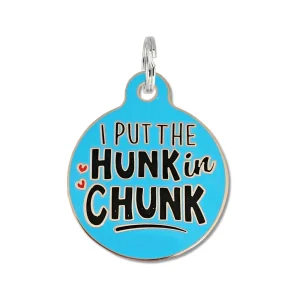 "I Put the Hunk in Chunk" Dog Tag